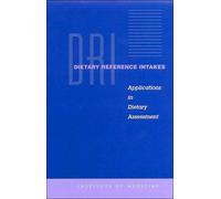 Dietary Reference Intakes : Applications in Dietary Assessment