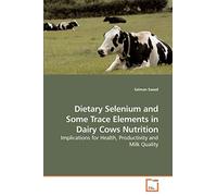 Dietary Selenium and Some Trace Elements in Dairy Cows Nutrition: Implications for Health, Productivity and Milk Quality