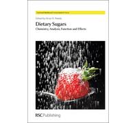Dietary Sugars : Chemistry, Analysis, Function and Effects