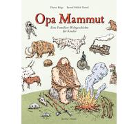 Dieter Böge Bernd M&oum Opa Mammut: Eine Familien-Weltgeschicht (Hardback)
