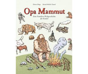 Dieter Böge Bernd M&oum Opa Mammut: Eine Familien-Weltgeschicht (Hardback)