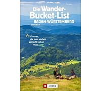 Dieter Buck Wanderführer: Die Wander-Bucket-List Baden-Württemberg: (Paperback)
