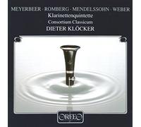 Dieter Klocker - Mendelssohn/ Weber/ Romberg/ Meyerbeer: Clarinet Quintets