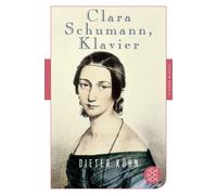 Dieter Kühn Clara Schumann, Klavier: Ein Lebensbuch (Fischer Klassik (Paperback)