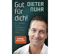 Dieter Nuhr Gut für dich: Ein Leitfaden für das Überleben in hyster (Paperback)