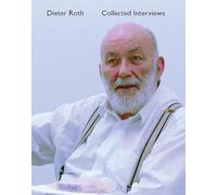 Dieter Roth Collected Interviews