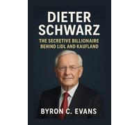 DIETER SCHWARZ BIOGRAPHY: The Secretive Billionaire Behind Lidl And Kaufland