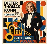 Dieter Thomas & SWR Big Band Kuhn Gute Laune mit Posaune (Vinyl)