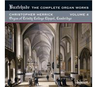 Christopher Herrick – Buxtehude: The Complete Organ Works, Vol. 4 – Trinity College Chapel Cambridge