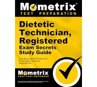 Dietetic Technician, Registered Exam Secrets Study Guide: Exam Review and Dtr Practice Test for the Dietetic Technician, Regist Ered Test (Mometrix Test Preparation)