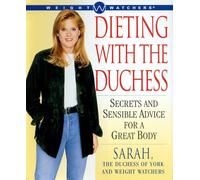 Dieting with the Duchess: Secrets and Sensible Advice for a Great Body