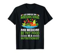 Dietitian - Let Food Be Thy Medicine Funny Nutritionist T-Shirt