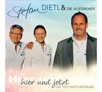 Dietl,Stefan & die Aufdreher - Hier und Jetzt