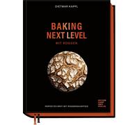 Dietmar Kappl Luk Baking next level mit Roggen: Perfektes Brot mit R (Hardback)
