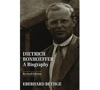 Dietrich Bonhoeffer: A Biography