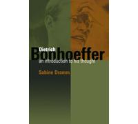 Dietrich Bonhoeffer: An Introduction to His Thought