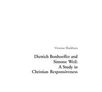 Dietrich Bonhoeffer and Simone Weil: A Study in Christian Responsiveness: 24 (Religions and Discourse)