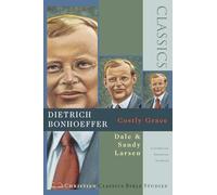 Dietrich Bonhoeffer: Costly Grace (Christian Classics Bible Studies)