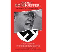 Dietrich Bonhoeffer: Memories And Perspectives