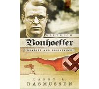 Dietrich Bonhoeffer: Reality and Resistance