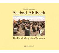 Dietrich Gilden Seebad Ahlbeck: Die Entwicklung eines Badeortes - Ans (Hardback)