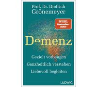Dietrich Gr&oum Demenz: Gezielt vorbeugen, ganzheitlich verstehen, li (Hardback)
