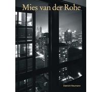 Dietrich Neumann - Mies van der Rohe An Architect in His Time - Hard - B245z