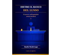 Dietro il banco del lusso: Crescere nell’ospitalità senza perdersi