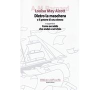 Dietro la maschera o il potere di una donna
