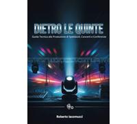 Dietro le Quinte: Come si Allestisce uno Spettacolo - Audio, Luci, Video e Scenografia