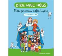 Dieu avec nous - Mon premier catéchisme - Livre enfant: Livre enfant