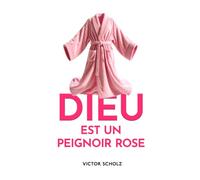 Dieu est un peignoir rose (Gott ist ein Plüsch-Bademantel)