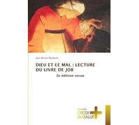 Dieu Et Le Mal: Lecture Du Livre de Job