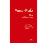 Dieu et Marianne: Philosophie de la laïcité