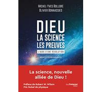 Dieu - La science Les preuves: L'aube d'une révolution