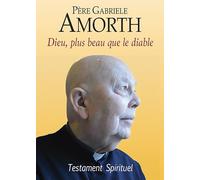 Dieu, plus beau que le diable: Testament Spirituel