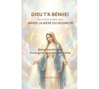 DIEU T’A BÉNI(E) AU MOINS AUTANT QUE MARIE LA MÈRE DU SEIGNEUR: Beaucoup périssent parce qu’ils ignorent cette vérité