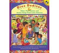 Diez Deditos: Ten Little Fingers & Other Play Rhymes and Action Songs from Latin America