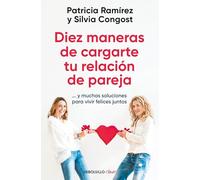 Diez Maneras de Cargarte Tu Relación de Pareja...Y Muchas Soluciones Para Vivir Felices Juntos / Ten Ways to Kill Your Relationship (Clave)