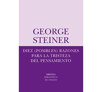 Diez Posibles Razones Para La Tristeza Del Pensamiento / Ten Possible Reasons for the Sadness of Thought (Biblioteca De Ensayo ,serie menor / Essay Library, Minor Series)