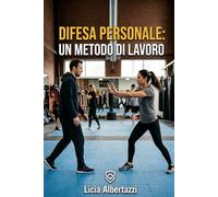 Difesa personale: un metodo di lavoro
