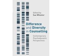 Difference and Diversity in Counselling: Contemporary Psychodynamic Approaches