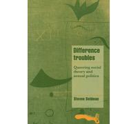 Difference Troubles: Queering Social Theory and Sexual Politics (Cambridge Cultural Social Studies)