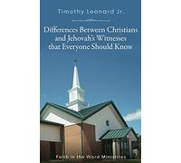 Differences Between Christians and Jehovah's Witnesses that Everyone Should Know