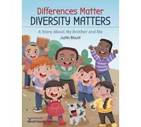 Differences Matter, Diversity Matters: A Story About My Brother and Me