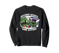 Different Accents Same Attitude Boston Scotland Sweatshirt