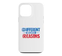 Different Because Reasons Funny Political Satire Case for iPhone 13 Pro Max