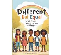 Different But Equal: A Kids’ Book About Racism and Respect