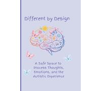 Different by Design: A Safe Space to Process Thoughts, Emotions, and the Autistic or Neurodivergent Experience