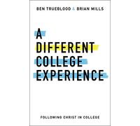 Different College Experience, A: Following Christ in College